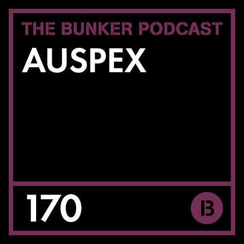 The Bunker Podcast 170: Auspex