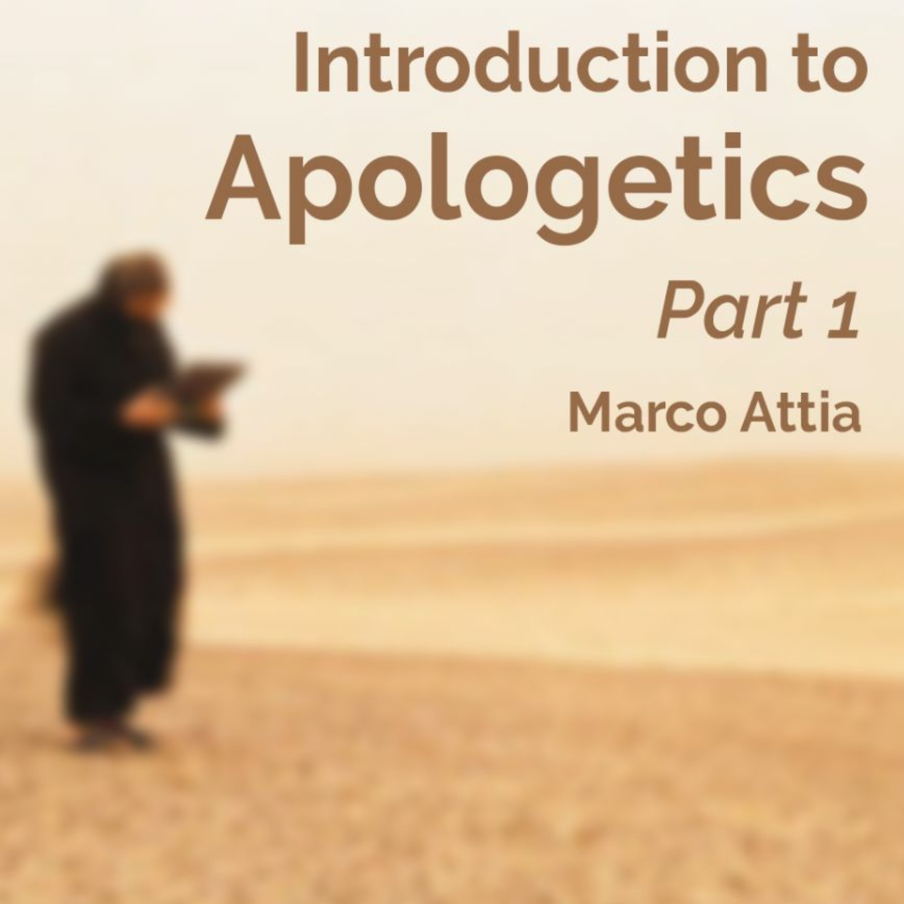 Introduction To Apologetics - Part 1 - Marco Attia