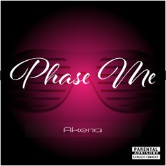 Phase Me (Prod. By Arok Hill)