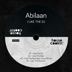 PREMIERE: Abilaan - I Like The Moment [House Cookin']