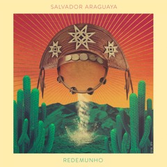 Salvador Araguaya - Redemunho (Dandara Remix)