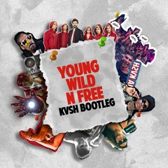 Young Wild N Free (KVSH Bootleg)