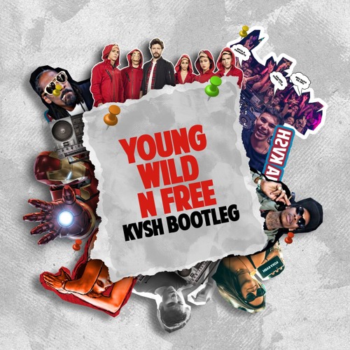 Young Wild N Free (KVSH Bootleg)
