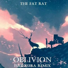 The Fat Rat ft. Lola Blanc - Oblivion (Hasekura Remix)