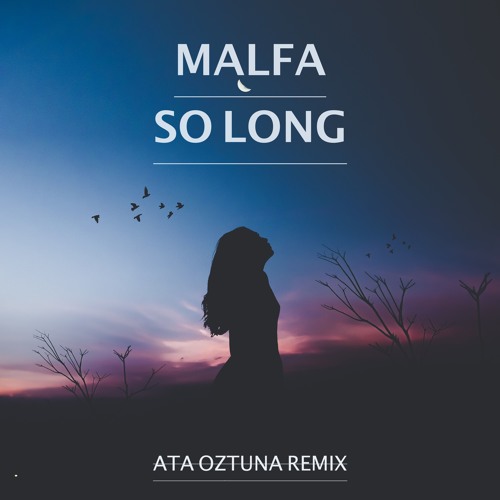 Malfa - So Long (Ata Oztuna Remix)