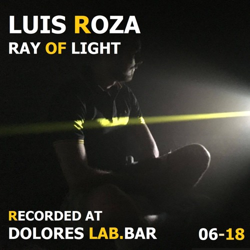 Luis Roza - Ray Of Light (At Dolores Lab.Bar) 06.18