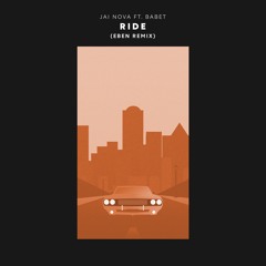 Jai Nova - Ride (EBEN Remix)