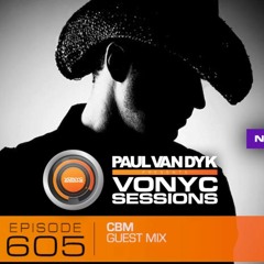 CBM Guest Mix - Paul van Dyk's Vonyc Sessions #605