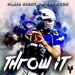Plain Sight x HVRDWOOD - Throw It