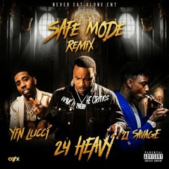 24Heavy Ft. 21 Savage & YFN Lucci - Safe Mode