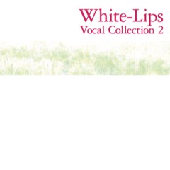 Stream Hideki Higuchi Listen To White Lips Vocal Collection 2 試聴版 Playlist Online For Free On Soundcloud