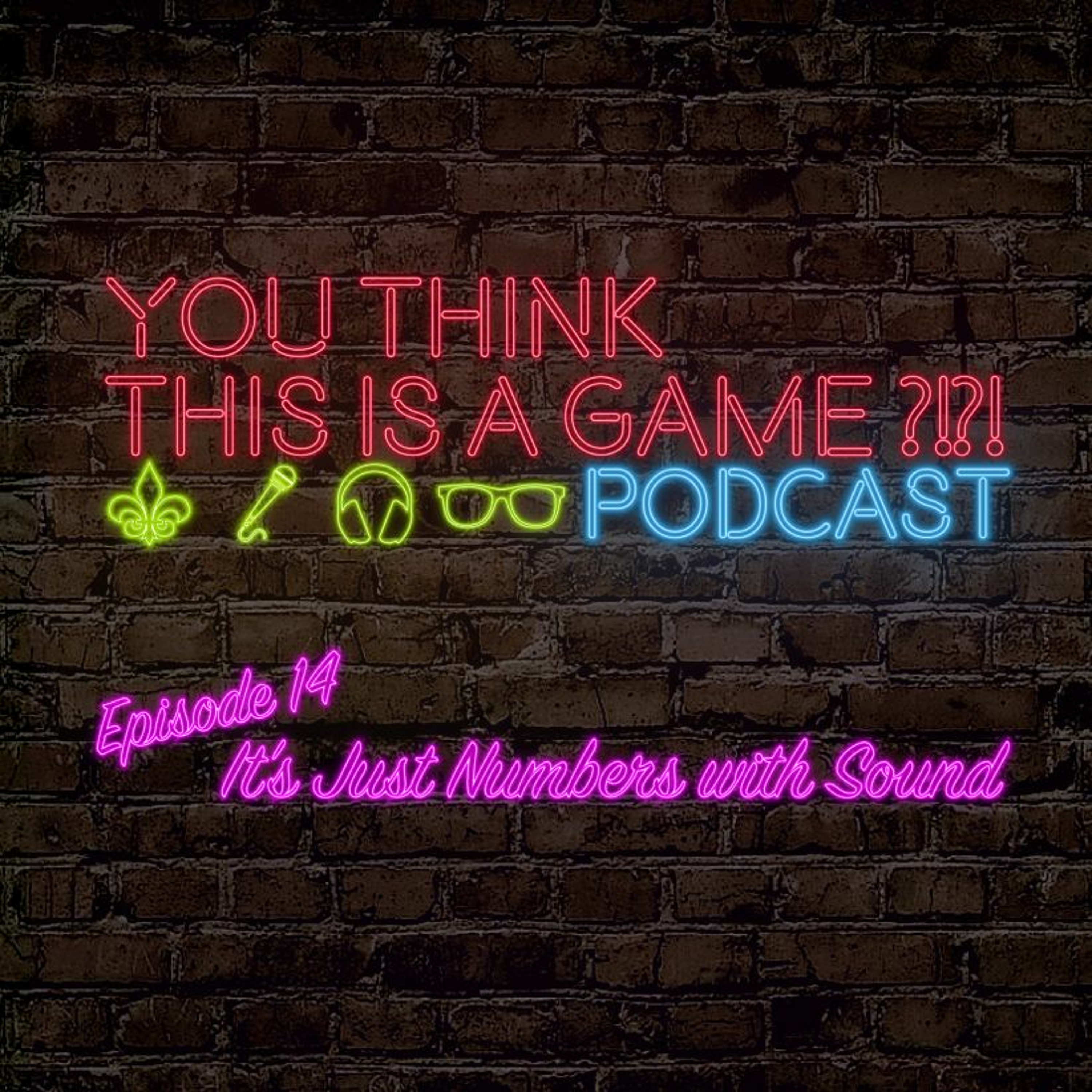 You Think This Is A Game?! Podcast