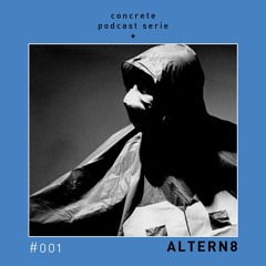 Concrete Podcast Serie #001 - Altern8