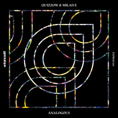 Quizzow & Milad E - Analogous [OUT NOW]