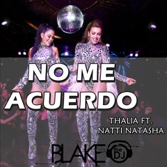 100 NO ME ACUERDO - THALÍA FT NATTI NATASHA (( BLAKE DJ )) '18