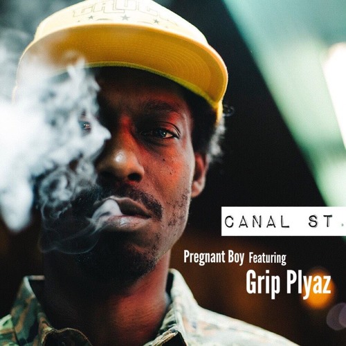 Pregnant Boy - Canal Street feat. GripPlyaz