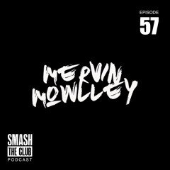 Mervin Mowlley - Smash The Club Podcast (Episode 57)