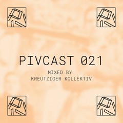 PIVCAST 021 by Kreutziger Kollektiv