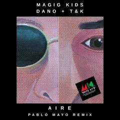 Dano, T&K - Aire (Pablo Mayo Remix)