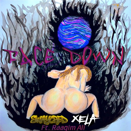SWAYCRED X XELA (Ft. Raaqim Ali) - Face Down (FREE DL)