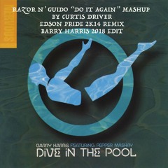 "Dive In The Pool" (2018 Mash Barry Harris Edit)