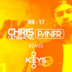 MK - 17 (Chris Ultranova & PANFR Remix) FREE DOWNLOAD