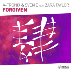 A-Tronix & Sven E feat. Zara Taylor - Forgiven (Extended Mix)