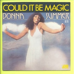 Donna Summer - could it be magic (mikeandtess edit 4 mix)