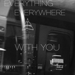 Everything, Everywhere With You (feat. C3DRIC) [prod. by $limgxd]