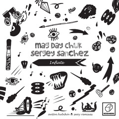Premiere : Sergey Sanchez & Mag Day Chuk - Inflate (Swoy Remix) (HSBRG033)