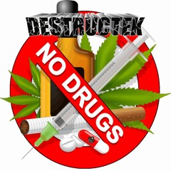 DesTrucTeK - No Drugs