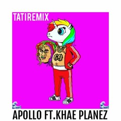 Tati 6ix9ine diss- APOLLO FT. Khae PlaneZ