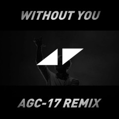 WITHOUT YOU (AGC-17 REMIX)