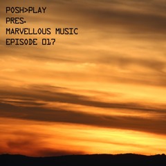 Posh>Play - Marvellous Music 017