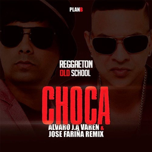 Stream Choca- Plan B (Álvaro J.A Varen & Jose Fariña REMIX) FREE EN BUY! by  Álvaro J Varen | Listen online for free on SoundCloud