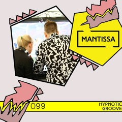 Mantissa Mix 099: Hypnotic Groove
