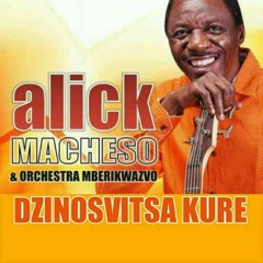Alick Macheso - Dzinosvitsa Kure