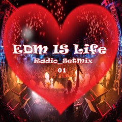 EDM Is Life - Radio_SetMix 01