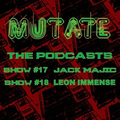 Jack Majic - Mutate the Podcasts Mix