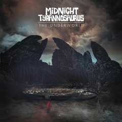 Midnight Tyrannosaurus Presents: The Underworld (OUT NOW HIT THE BUY LINK)