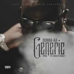 Dubba-AA - Generic (Official Audio)[Prod. Greedy Money]