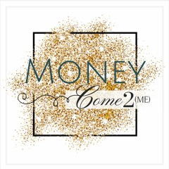 Money Come 2 (ME) 2017 - Month 1