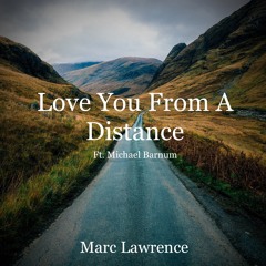 Love You From A Distance (Feat. Michael Barnum)