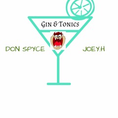 don spyce and joey.h-Gin & Tonics