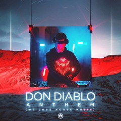 Don Diablo - Anthem (We love house music)