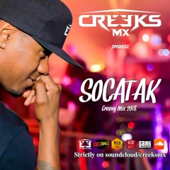 SOCATAK #1 - CREEKS MX - 2018 groovy soca mix