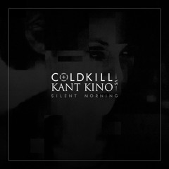 "Silent Morning [original mix] by Coldkill vs Kant Kino