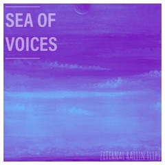 Sea of Voices (Eternal Raijin Flip)
