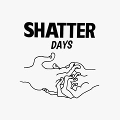 Shatter Hands - Shatterdays EP (7" Vinyl - Out now)