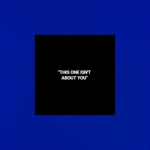 "This One Isn't About You"